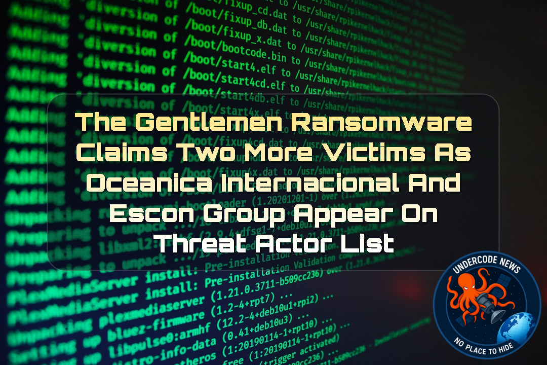 TheGentlemen Ransomware Claims Two More Victims as Oceanica Internacional and ESCON Group Appear on Threat Actor List + Video