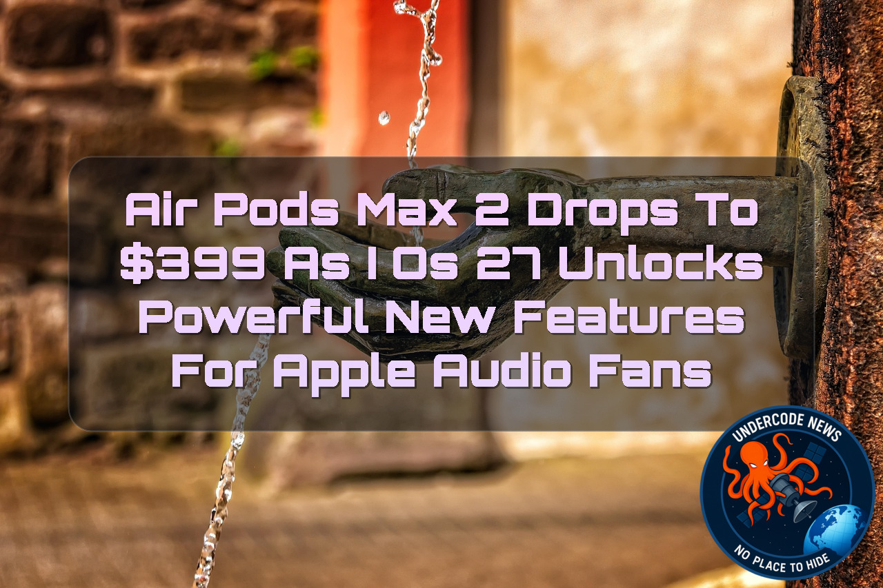 AirPods Max 2 Drops to 99 as iOS 27 Unlocks Powerful New Features for Apple Audio Fans + Video