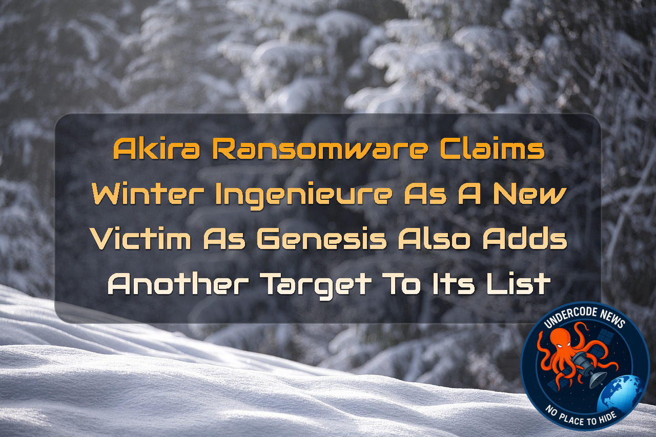Akira Ransomware Claims WINTER Ingenieure as a New Victim as Genesis Also Adds Another Target to Its List + Video