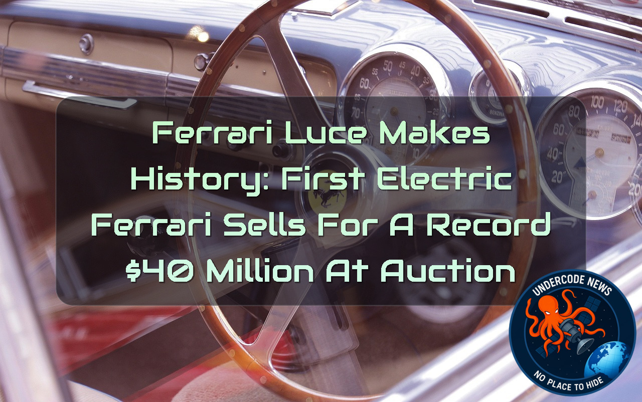 Ferrari Luce Makes History: First Electric Ferrari Sells for a Record 0 Million at Auction + Video