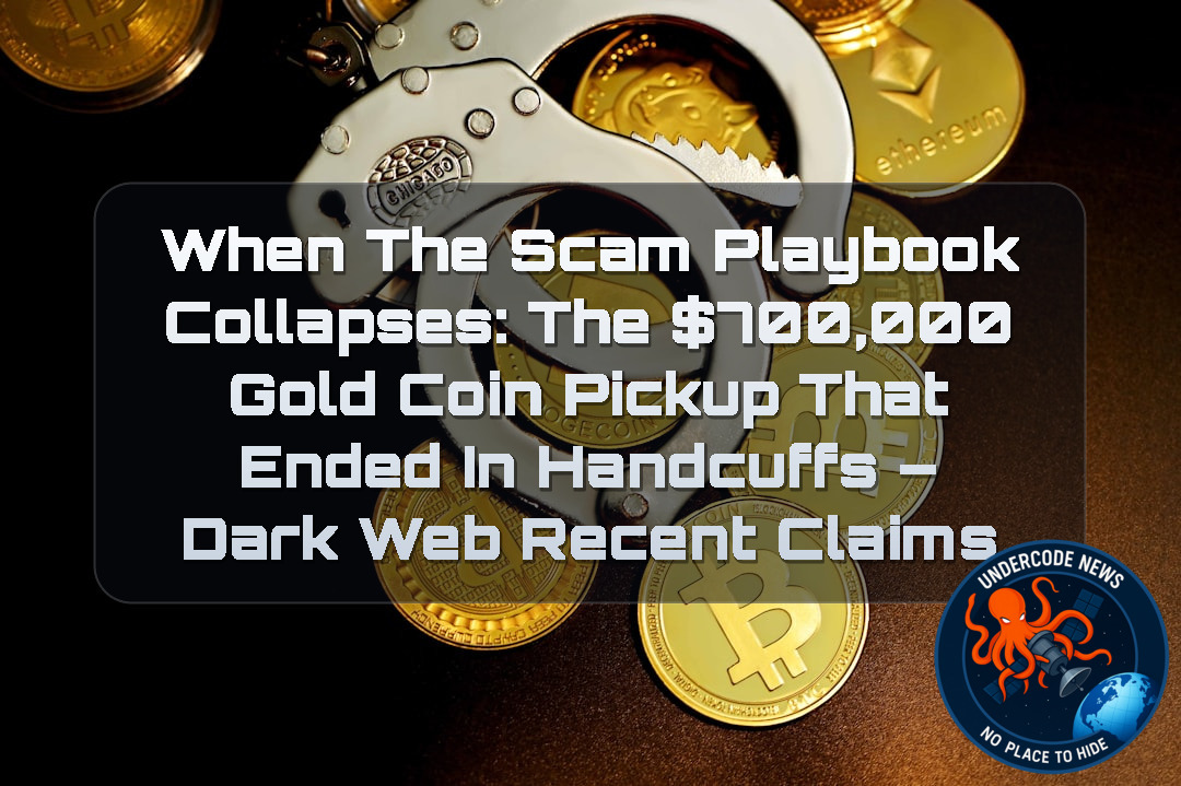 When the Scam Playbook Collapses: The 00,000 Gold Coin Pickup That Ended in Handcuffs – Dark Web Recent Claims + Video