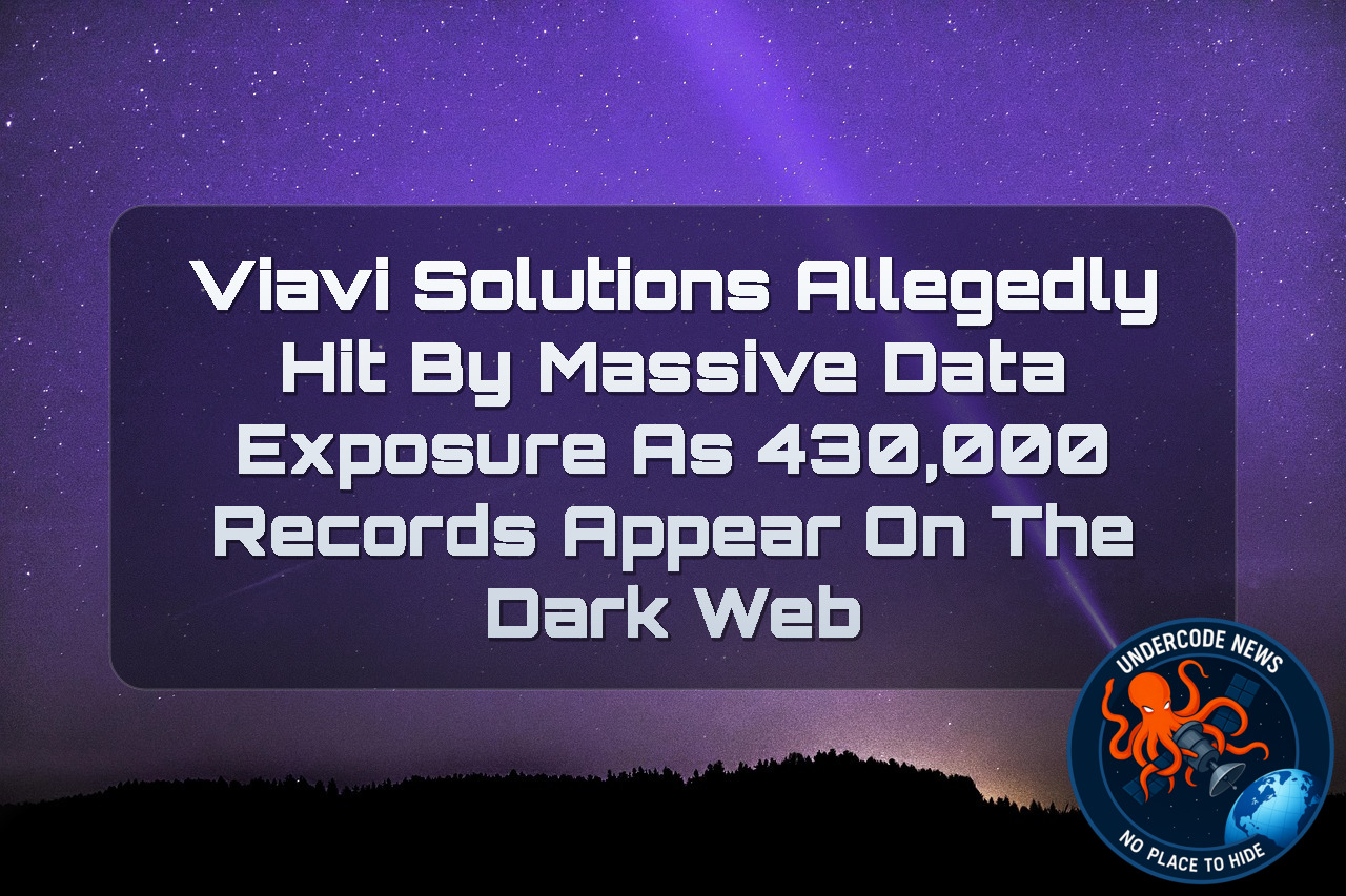 Viavi Solutions Allegedly Hit by Massive Data Exposure as 430,000 Records Appear on the Dark Web + Video