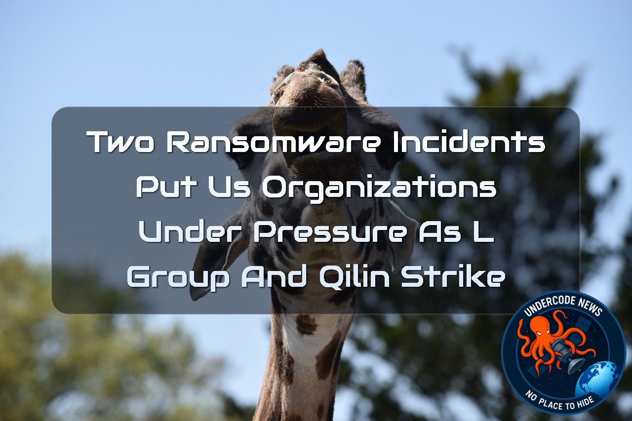 Two Ransomware Incidents Put US Organizations Under Pressure as L Group and Qilin Strike + Video