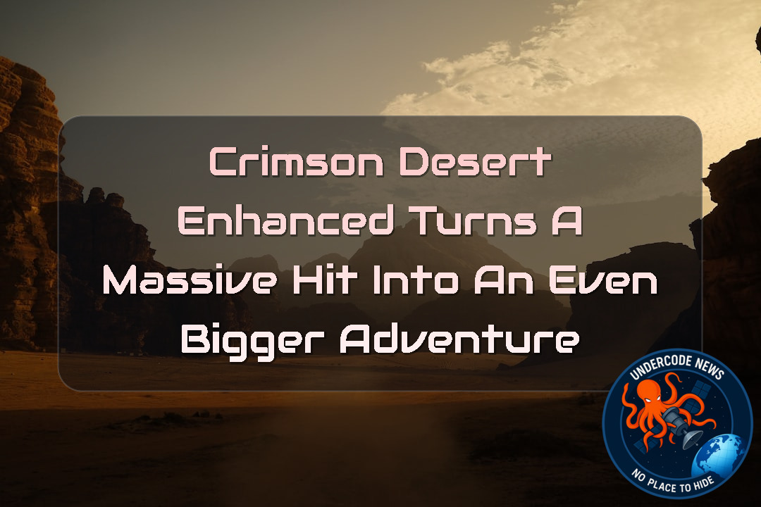 Crimson Desert Enhanced Turns a Massive Hit Into an Even Bigger Adventure + Video