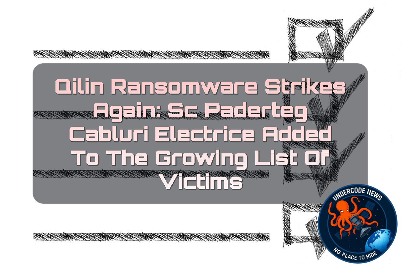 Qilin Ransomware Strikes Again: SC PADERTEG CABLURI ELECTRICE Added to the Growing List of Victims + Video