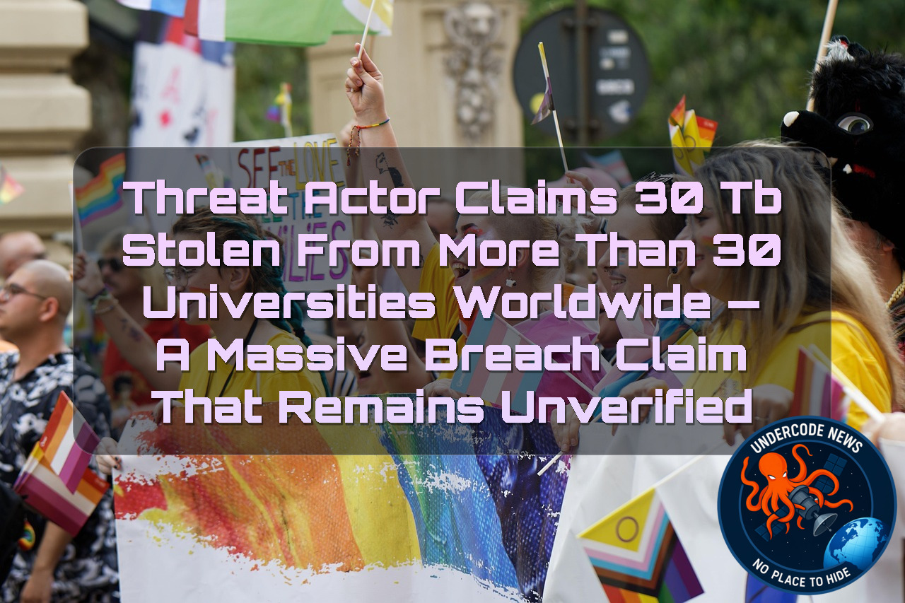 Threat Actor Claims 30 TB Stolen From More Than 30 Universities Worldwide — A Massive Breach Claim That Remains Unverified + Video