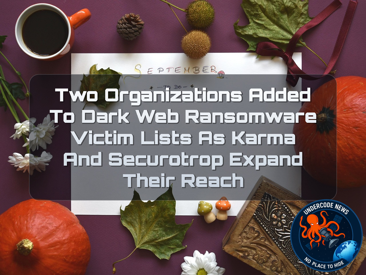Two Organizations Added to Dark Web Ransomware Victim Lists as Karma and Securotrop Expand Their Reach + Video