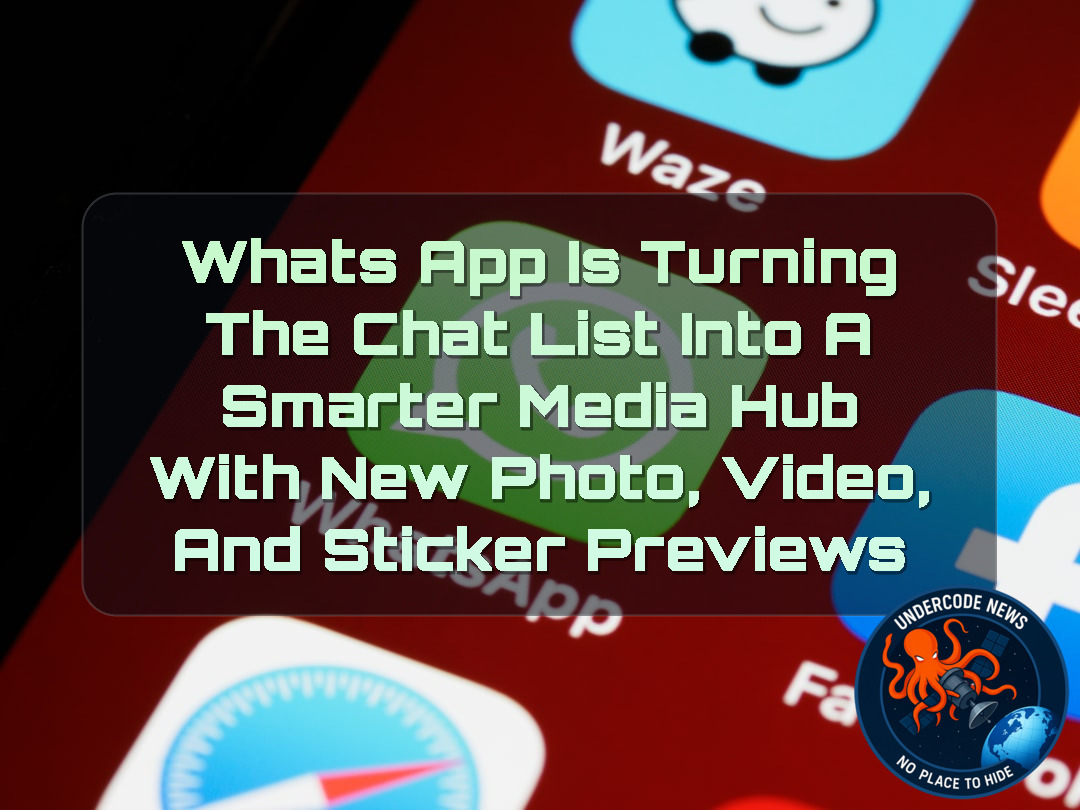 WhatsApp Is Turning the Chat List Into a Smarter Media Hub With New Photo, Video, and Sticker Previews + Video
