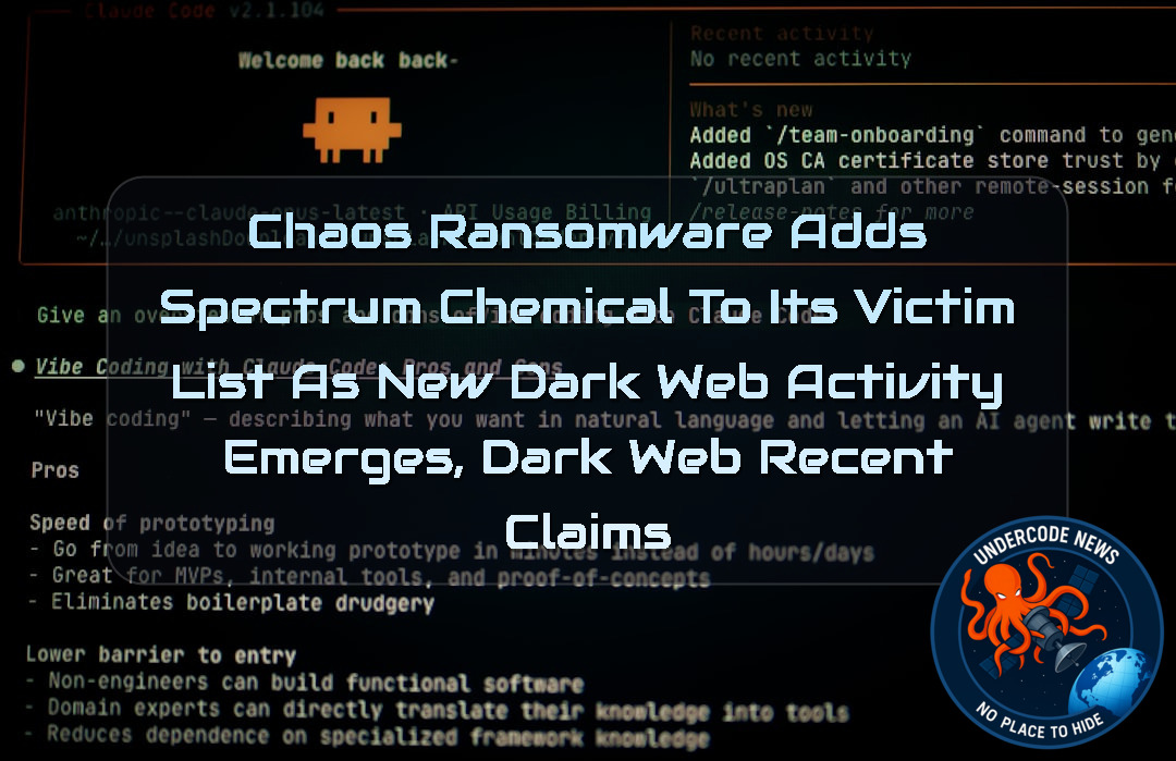 Chaos Ransomware Adds Spectrum Chemical to Its Victim List as New Dark Web Activity Emerges, Dark Web recent claims + Video