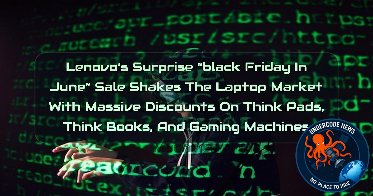 Lenovo’s Surprise “Black Friday in June” Sale Shakes the Laptop Market With Massive Discounts on ThinkPads, ThinkBooks, and Gaming Machines