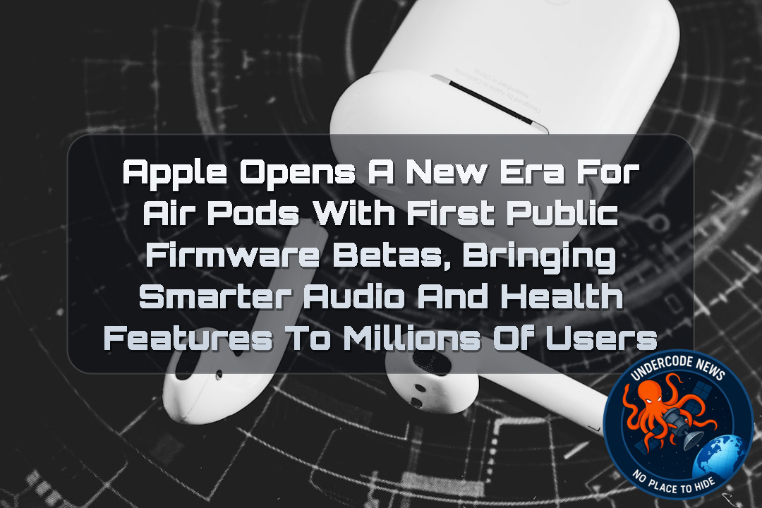 Apple Opens a New Era for AirPods With First Public Firmware Betas, Bringing Smarter Audio and Health Features to Millions of Users + Video