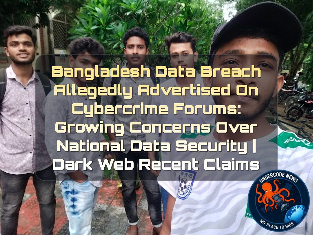 Bangladesh Data Breach Allegedly Advertised on Cybercrime Forums: Growing Concerns Over National Data Security | Dark Web Recent Claims + Video