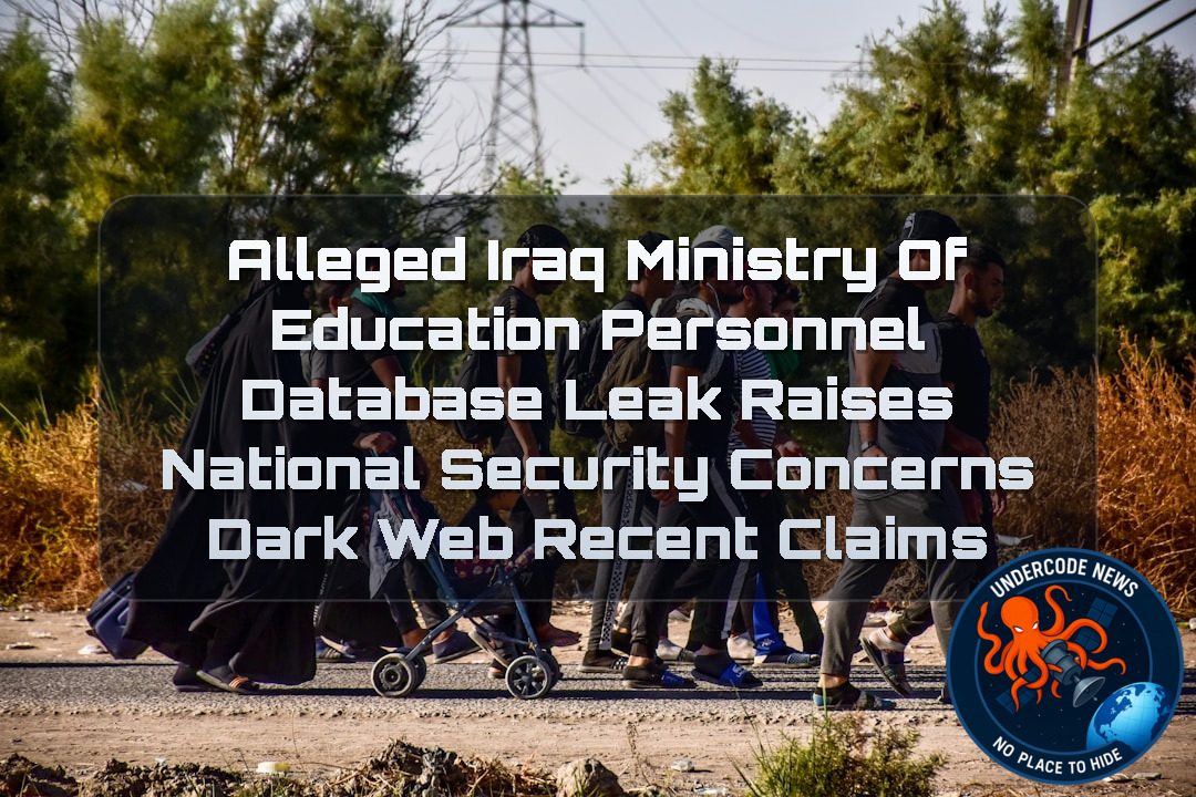 Alleged Iraq Ministry of Education Personnel Database Leak Raises National Security Concerns Dark Web recent claims + Video