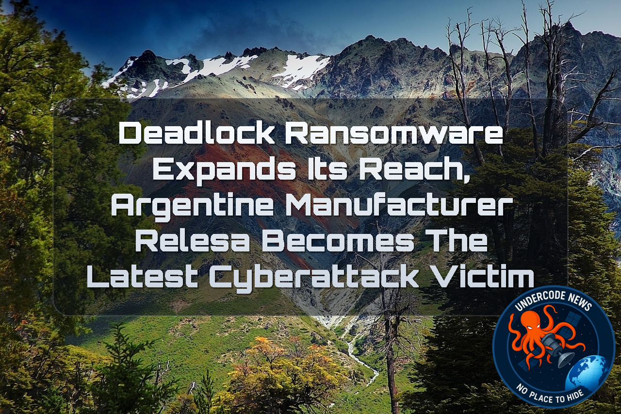 Deadlock Ransomware Expands Its Reach, Argentine Manufacturer Relesa Becomes the Latest Cyberattack Victim + Video