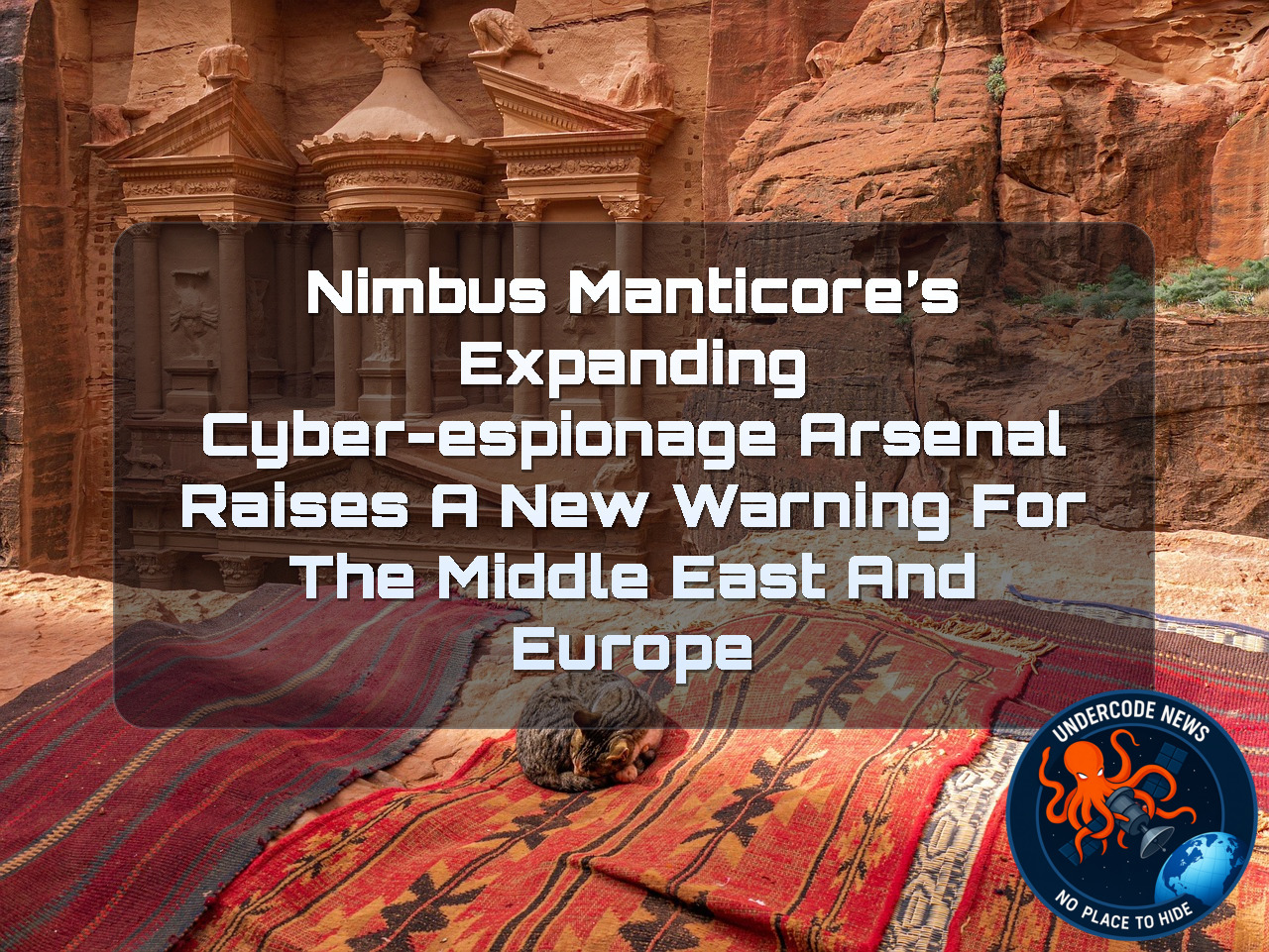 Nimbus Manticore’s Expanding Cyber-Espionage Arsenal Raises a New Warning for the Middle East and Europe + Video
