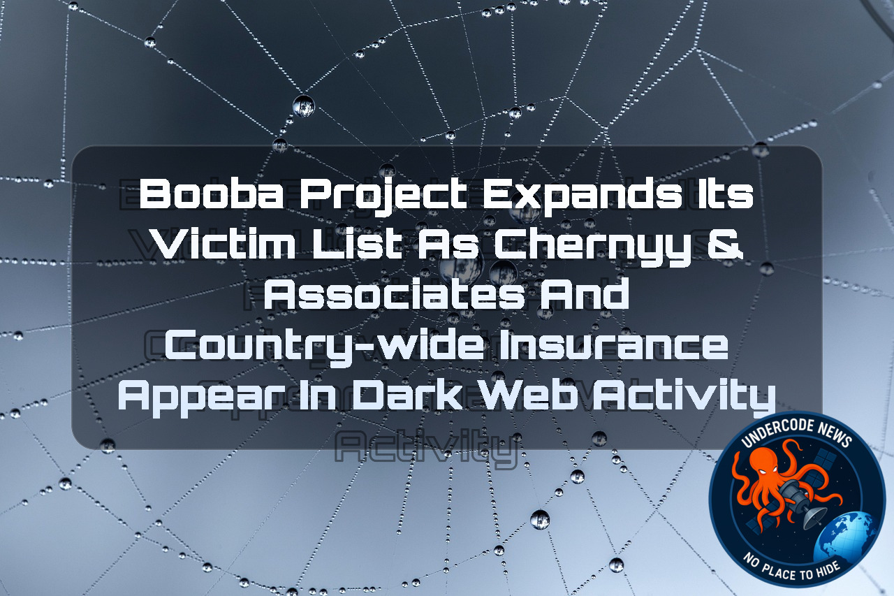 BoobaProject Expands Its Victim List as Chernyy & Associates and Country-Wide Insurance Appear in Dark Web Activity + Video