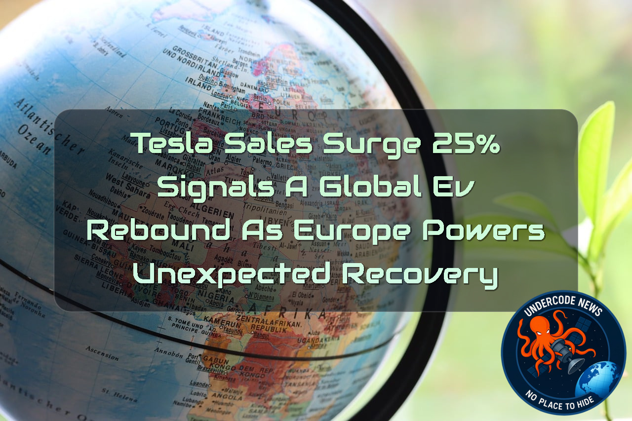 Tesla Sales Surge 25% Signals a Global EV Rebound as Europe Powers Unexpected Recovery + Video