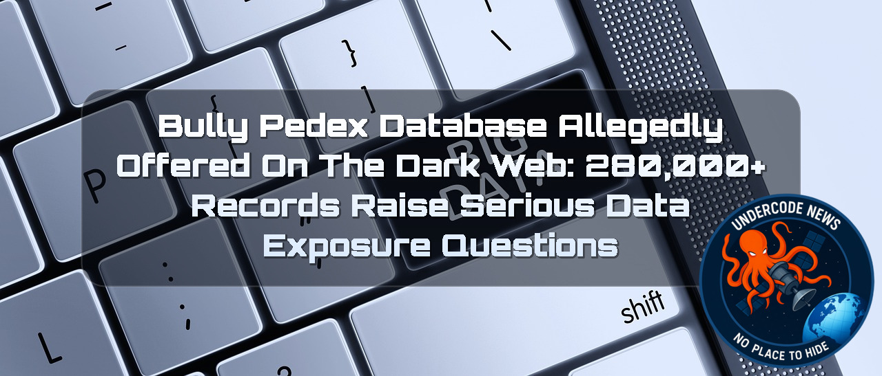 BullyPedex Database Allegedly Offered on the Dark Web: 280,000+ Records Raise Serious Data Exposure Questions + Video