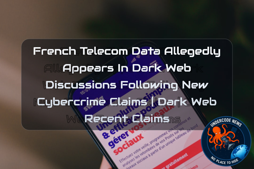 French Telecom Data Allegedly Appears in Dark Web Discussions Following New Cybercrime Claims | Dark Web recent claims + Video