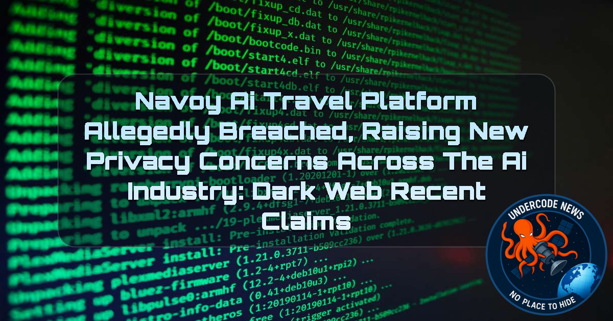 Navoy AI Travel Platform Allegedly Breached, Raising New Privacy Concerns Across the AI Industry: Dark Web recent claims + Video