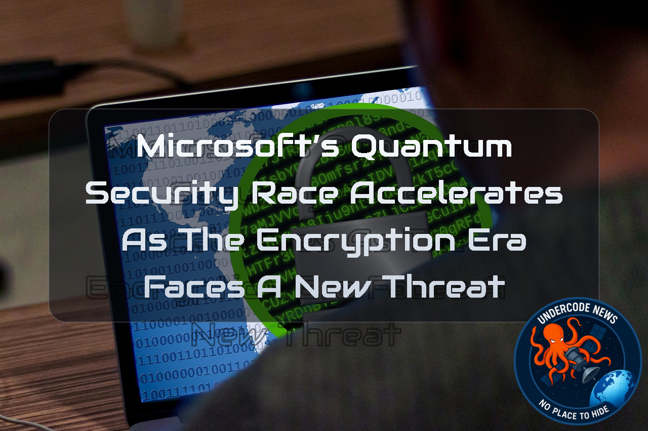 Microsoft’s Quantum Security Race Accelerates as the Encryption Era Faces a New Threat + Video