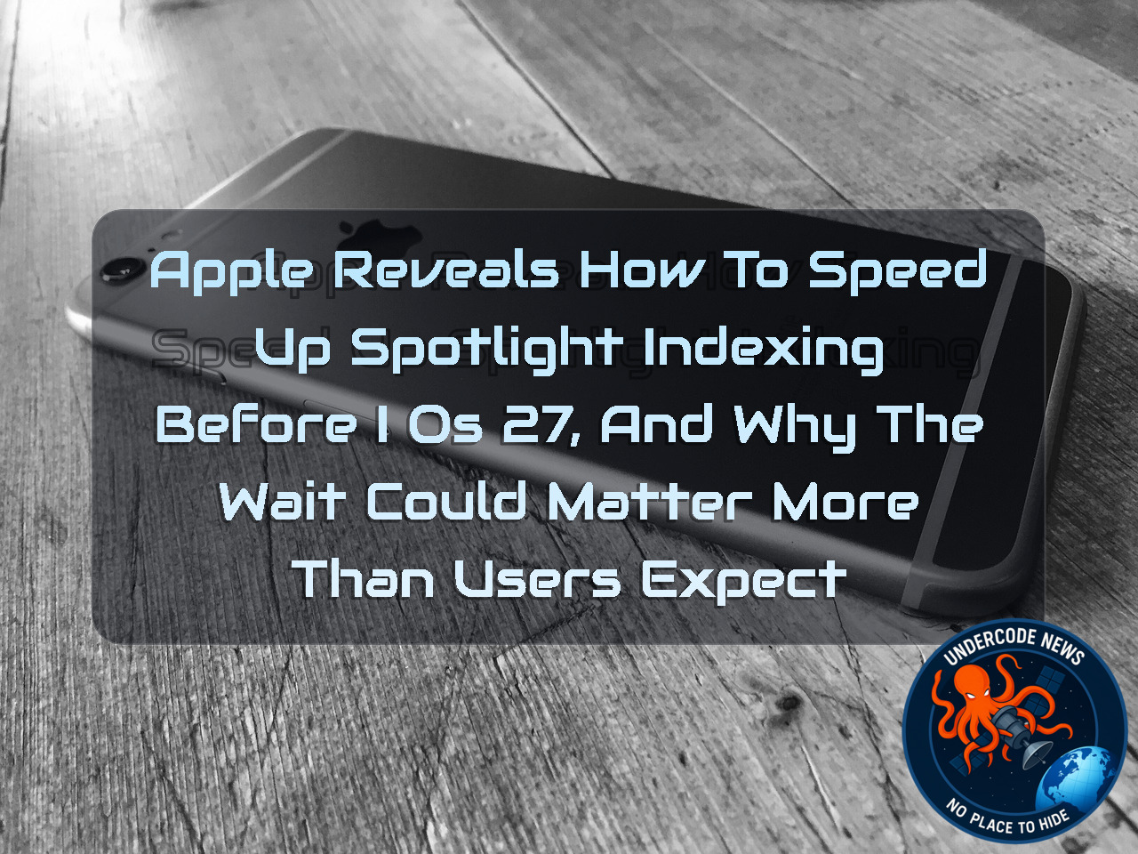 Apple Reveals How to Speed Up Spotlight Indexing Before iOS 27, and Why the Wait Could Matter More Than Users Expect + Video