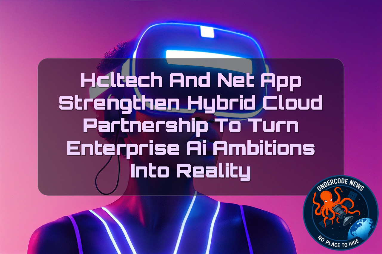HCLTech and NetApp Strengthen Hybrid Cloud Partnership to Turn Enterprise AI Ambitions Into Reality
