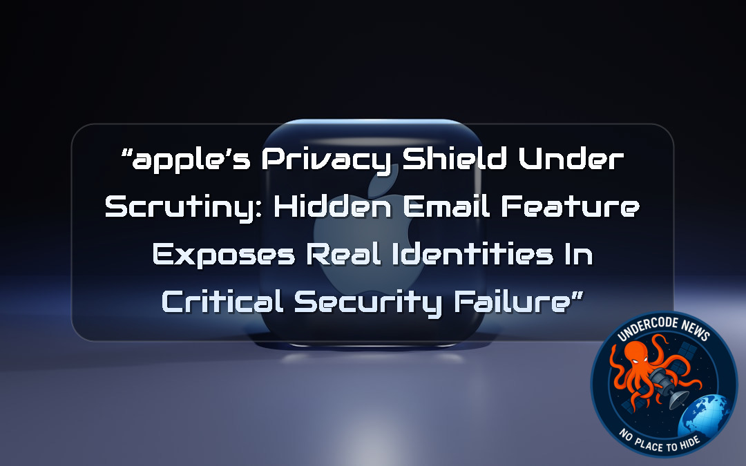 “Apple’s Privacy Shield Under Scrutiny: Hidden Email Feature Exposes Real Identities in Critical Security Failure”