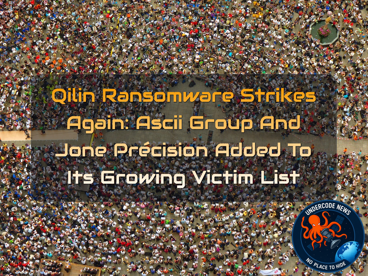 Qilin Ransomware Strikes Again: ASCII GROUP and JONE PRÉCISION Added to Its Growing Victim List + Video