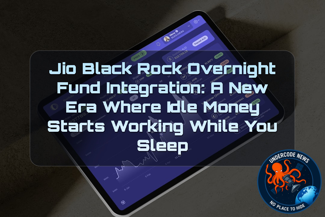 JioBlackRock Overnight Fund Integration: A New Era Where Idle Money Starts Working While You Sleep + Video