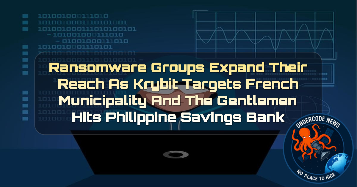 Ransomware Groups Expand Their Reach as Krybit Targets French Municipality and TheGentlemen Hits Philippine Savings Bank + Video
