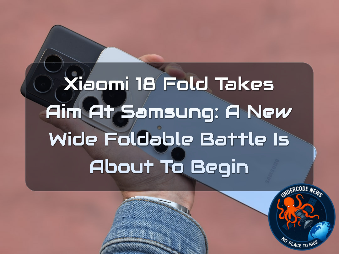 Xiaomi 18 Fold Takes Aim at Samsung: A New Wide Foldable Battle Is About to Begin + Video