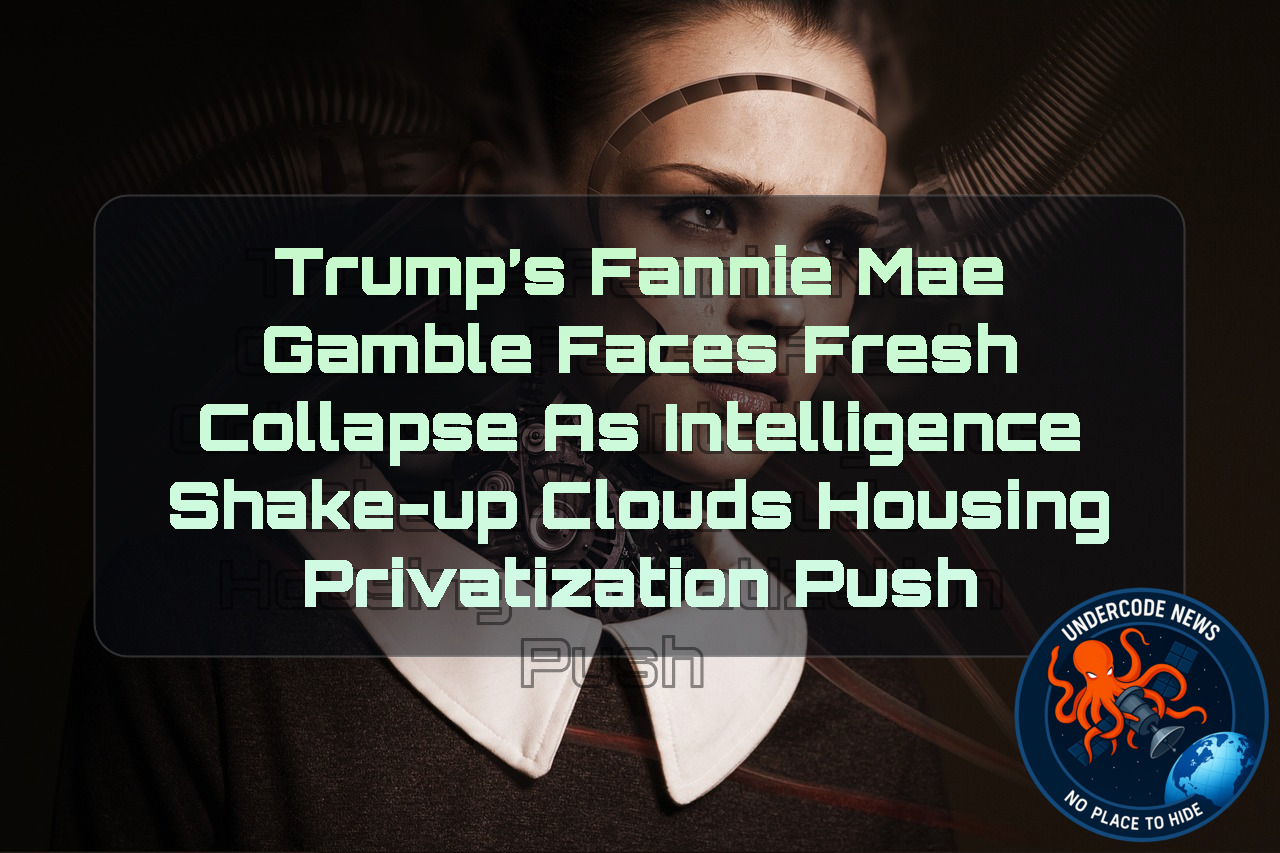 Trump’s Fannie Mae Gamble Faces Fresh Collapse as Intelligence Shake-Up Clouds Housing Privatization Push + Video