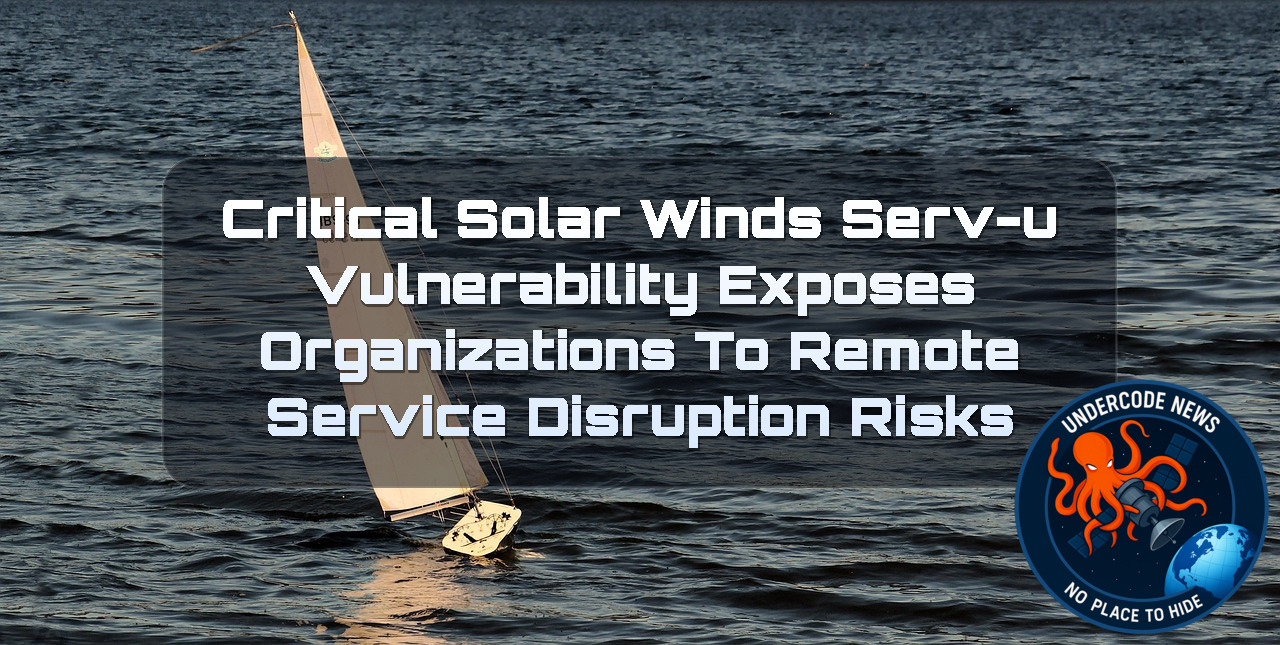 Critical SolarWinds Serv-U Vulnerability Exposes Organizations to Remote Service Disruption Risks + Video