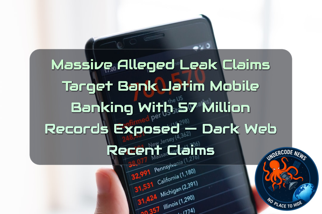 Massive Alleged Leak Claims Target Bank Jatim Mobile Banking With 57 Million Records Exposed — Dark Web recent claims + Video