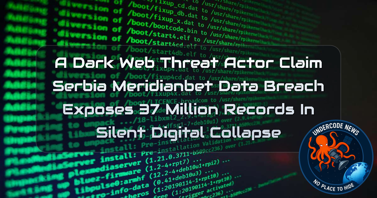 A DarkWeb threat actor Claim Serbia Meridianbet Data Breach Exposes 37 Million Records in Silent Digital Collapse + Video