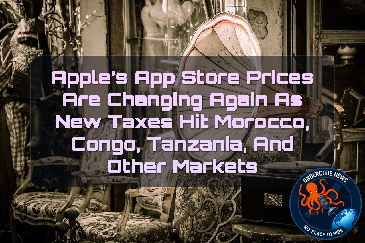 Apple’s App Store Prices Are Changing Again as New Taxes Hit Morocco, Congo, Tanzania, and Other Markets + Video