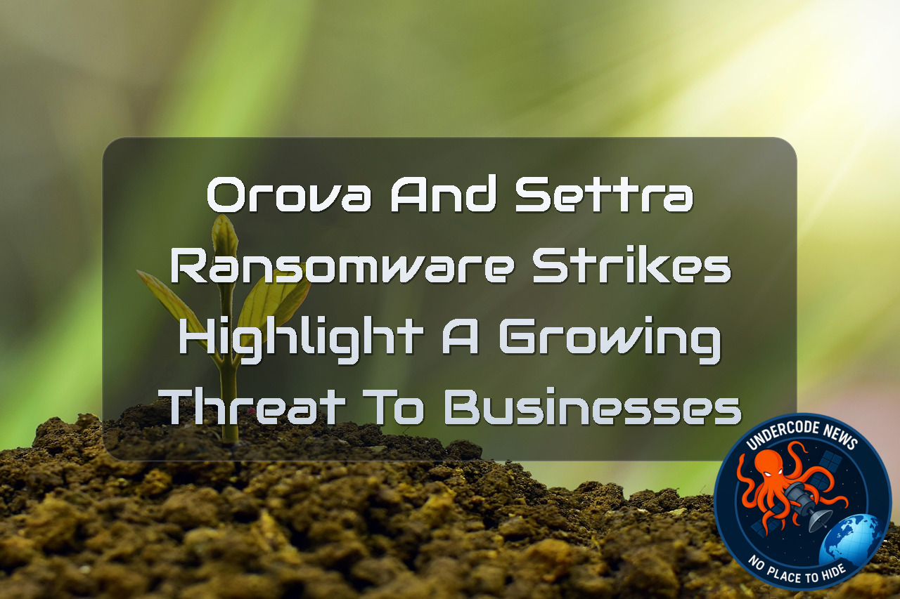 Orova and Settra Ransomware Strikes Highlight a Growing Threat to Businesses + Video