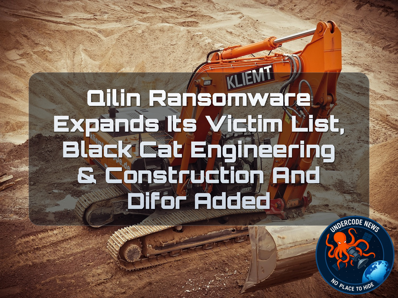 Qilin Ransomware Expands Its Victim List, BLACK CAT Engineering & Construction and DIFOR Added + Video