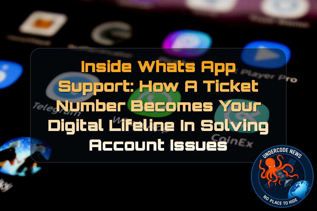 Inside WhatsApp Support: How a Ticket Number Becomes Your Digital Lifeline in Solving Account Issues + Video