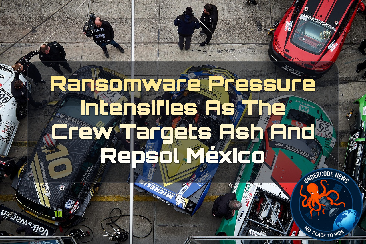 Ransomware Pressure Intensifies as The Crew Targets Ash and Repsol México + Video