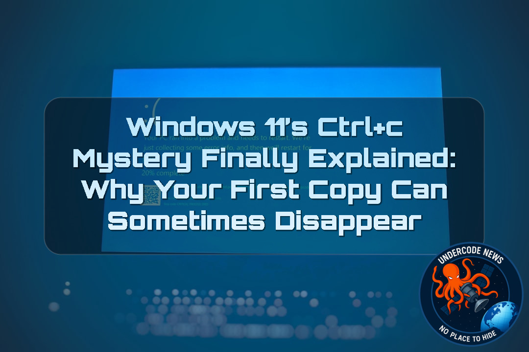 Windows 11’s Ctrl+C Mystery Finally Explained: Why Your First Copy Can Sometimes Disappear + Video