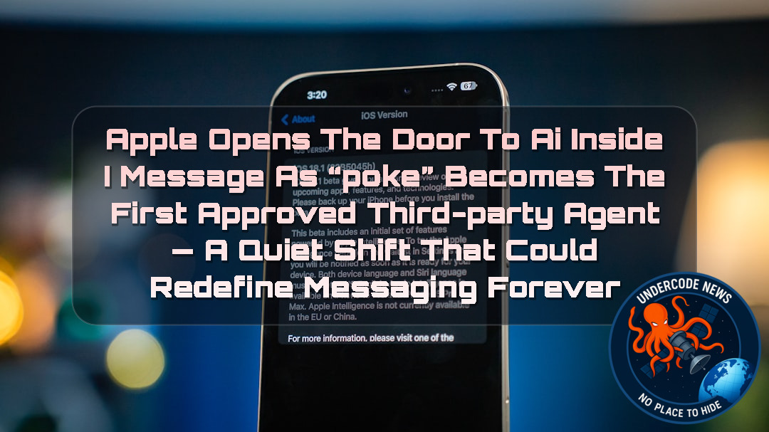 Apple Opens the Door to AI Inside iMessage as “Poke” Becomes the First Approved Third-Party Agent — A Quiet Shift That Could Redefine Messaging Forever