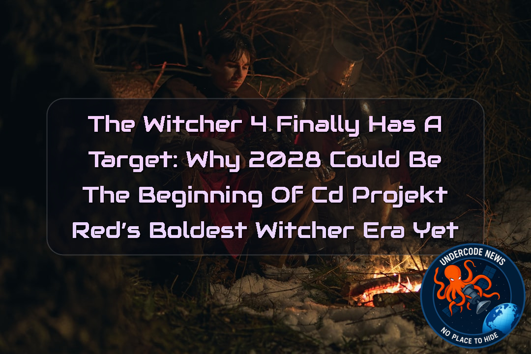 The Witcher 4 Finally Has a Target: Why 2028 Could Be the Beginning of CD Projekt Red’s Boldest Witcher Era Yet