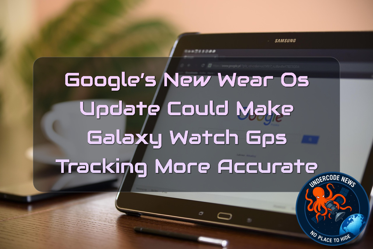 Google’s New Wear OS Update Could Make Galaxy Watch GPS Tracking More Accurate + Video