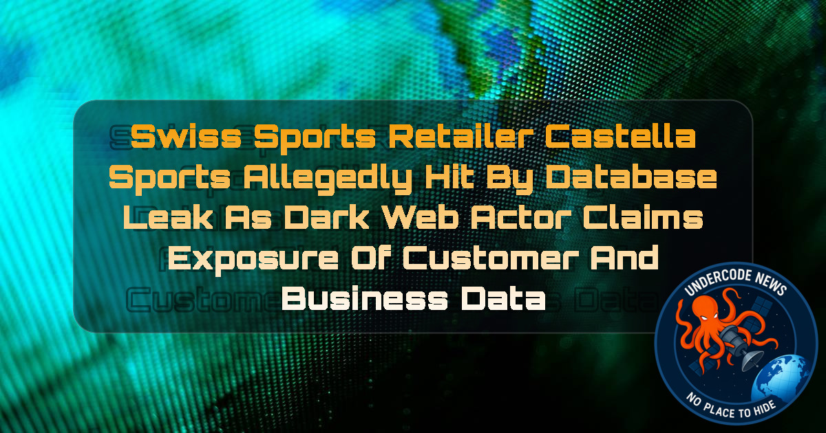 Swiss Sports Retailer Castella Sports Allegedly Hit by Database Leak as Dark Web Actor Claims Exposure of Customer and Business Data + Video