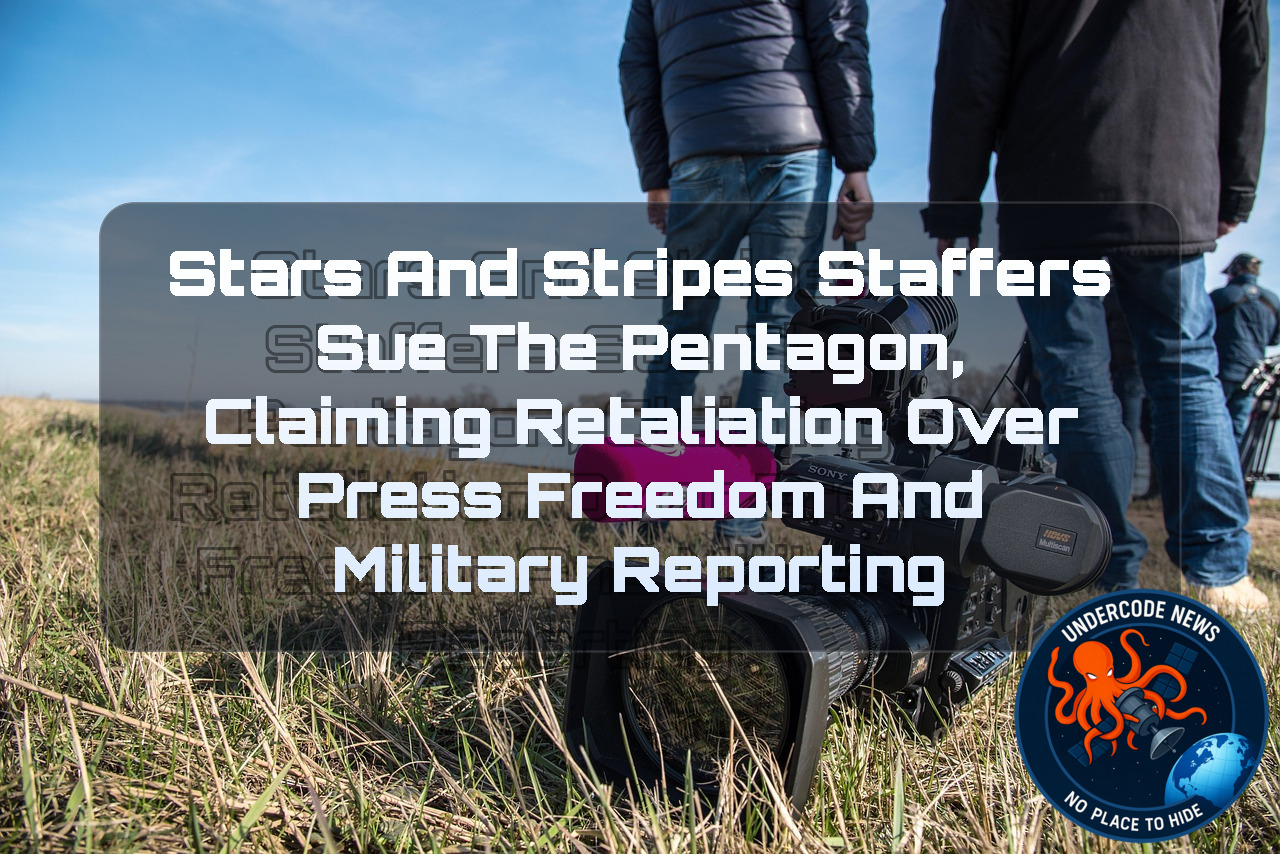 Stars and Stripes Staffers Sue the Pentagon, Claiming Retaliation Over Press Freedom and Military Reporting + Video