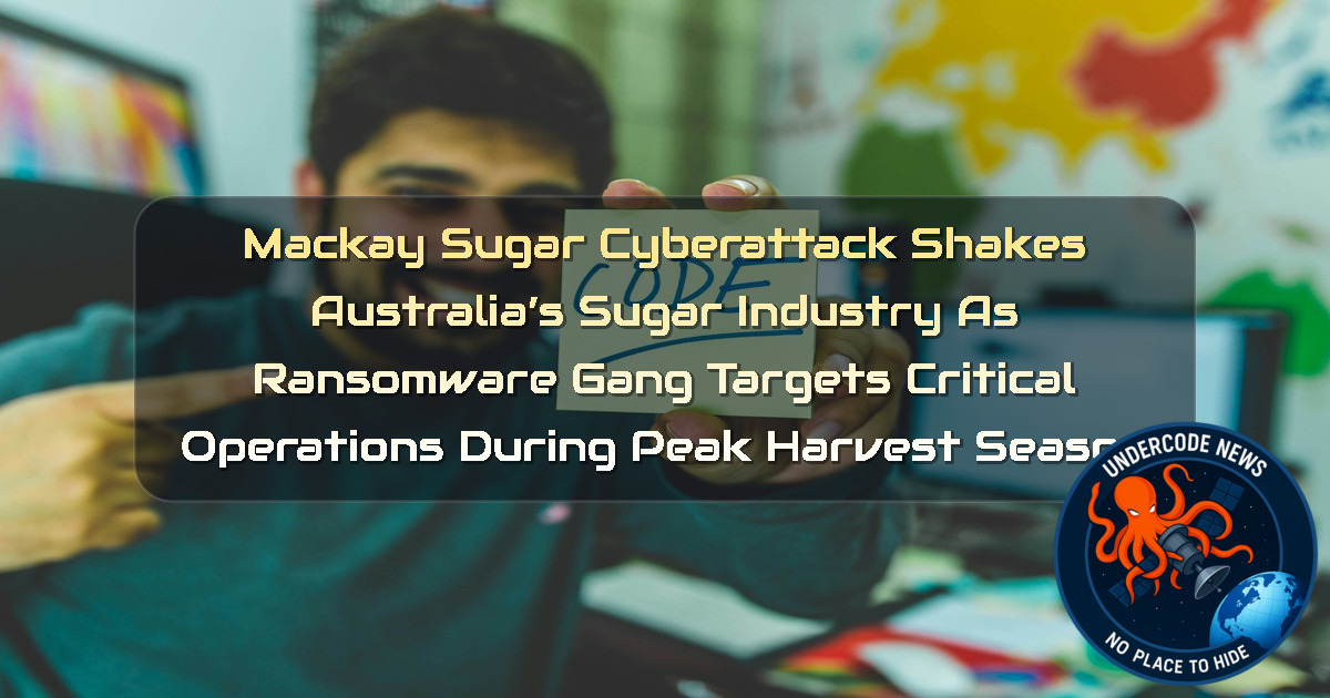 Mackay Sugar Cyberattack Shakes Australia’s Sugar Industry as Ransomware Gang Targets Critical Operations During Peak Harvest Season + Video