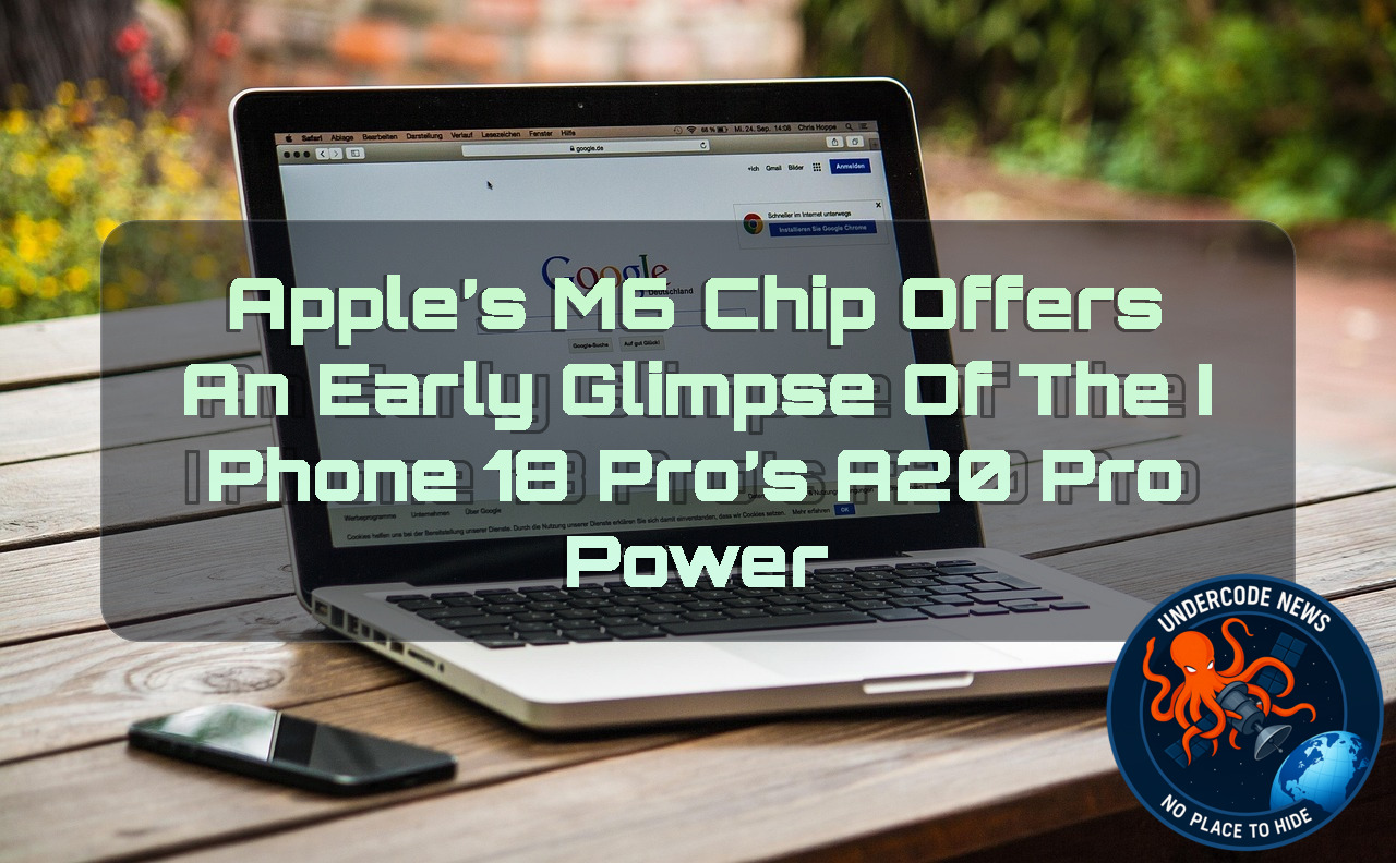 Apple’s M6 Chip Offers an Early Glimpse of the iPhone 18 Pro’s A20 Pro Power + Video