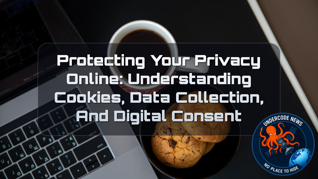 Protecting Your Privacy Online: Understanding Cookies, Data Collection, and Digital Consent + Video